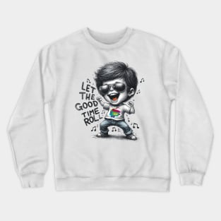 Let The Good Times Roll Crewneck Sweatshirt